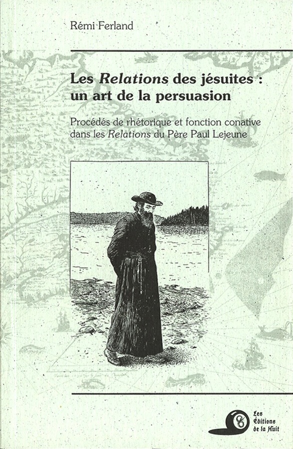 Les Relations des jésuites : un art de la persuasion