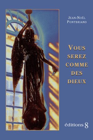 Vous serez comme des dieux