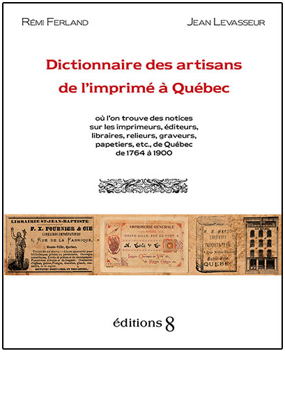 Dictionnaire des artisans de l’imprimé à Québec